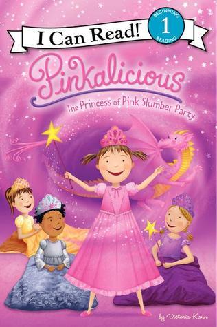 Book cover of Pinkalicious: The Princess Of Pink Slumber Party by Victoria Kann