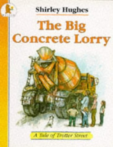 Book cover of The Big Concrete Lorry by shirley-hughes