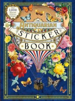 Book cover of The Antiquarian Sticker Book: An Illustrated Compendium of Adhesive Ephemera