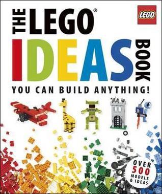Book cover of The LEGO® Ideas Book: You Can Build Anything! by Daniel Lipkowitz