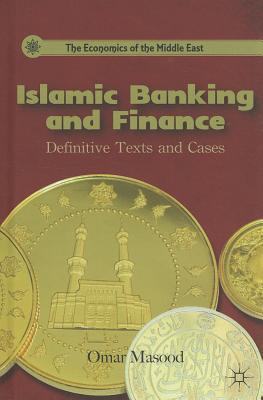 Book cover of Islamic Banking And Finance: Definitive Texts And Cases by Omar Masood