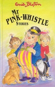 Book cover of Mr Pink-Whistle Stories by Enid Blyton, Lesley Smith (Illus.)