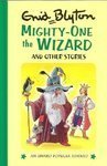 Book cover of Mighty-One The Wizard And Other Stories by Enid Blyton, Maggie Downer (Illus.)
