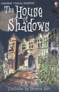 Book cover of The House Of Shadows by Katie Daynes (Adapter), Karen Dolby (Original Work), Adrienne Kern (Illus.)