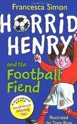 Book cover of Horrid Henry and the Football Fiend by Francesca Simon