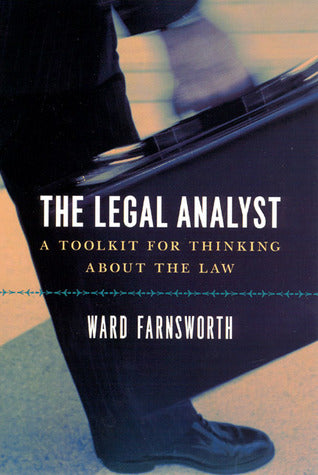 Book cover of The Legal Analyst: A Toolkit For Thinking About The Law by Ward Farnsworth
