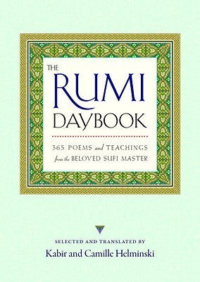Book cover of The Rumi Daybook by Jalal ad-Din Muhammad ar-Rumi, Camille Hamilton Adams Helminski (Ed.), Kabir Helminski (Ed.)