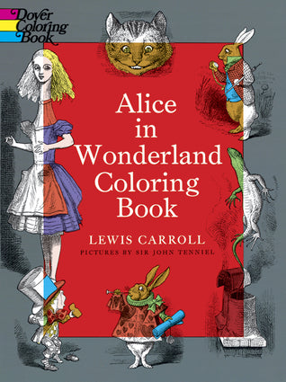 Book cover of Alice In Wonderland Coloring Book by Lewis Carroll, John Tenniel (Illus.)