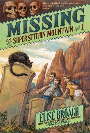Book cover of Missing On Superstition Mountain by Elise Broach, Antonio Javier Caparo (Illus.)