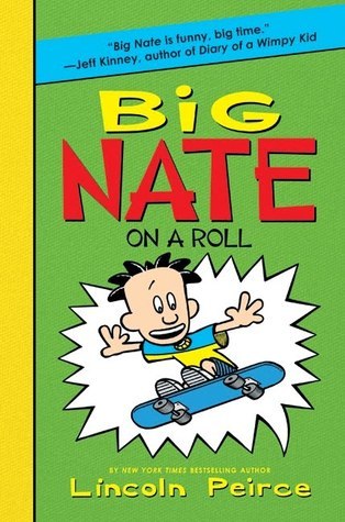 Book cover of Big Nate On A Roll by Lincoln Peirce