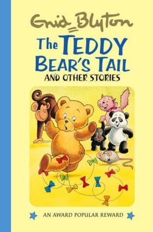 Book cover of The Teddy Bear's Tail and Other Stories by Enid Blyton, Dorothy Hamilton (Illus.)