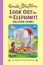 Book cover of Look Out For The Elephant! And Other Stories by Enid Blyton
