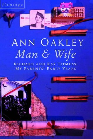 Book cover of Man & Wife - Richard And Kay Titmuss: My Parents Early Years by Ann Oakley