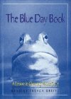 Book cover of The Blue Day Book: A Lesson In Cheering Yourself Up by Bradley Trevor Greive