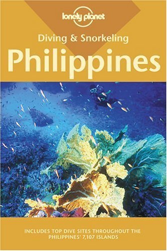 Book cover of Lonely Planet Diving and Snorkeling Philippines by Lonely Planet, Heneage Mitchell