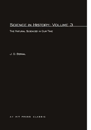 Book cover of Science In History: Volume 3 The Natural Sciences In Our Time by J.D. Bernal