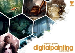 Book cover of Beginner's Guide To Digital Painting In Photoshop by Nykolai Aleksander, Richard Tilbury, 3DTotal Team (Ed.)