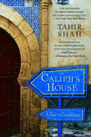 Book cover of The Caliph's House: A Year In Casablanca by Tahir Shah