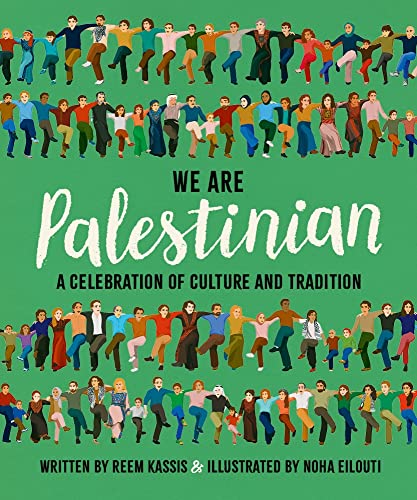 Book cover of We Are Palestinian: A Celebration of Culture and Tradition by Reem Kassis