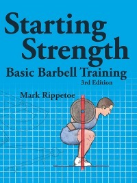 Book cover of Starting Strength: Basic Barbell Training by Mark Rippetoe, Stef Bradford