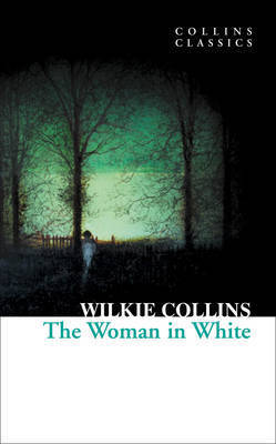 Book cover of The Woman In White by Wilkie Collins