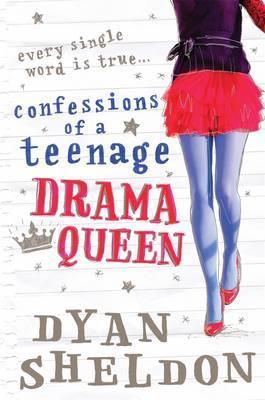 Book cover of Confessions of a Teenage Drama Queen by Dyan Sheldon