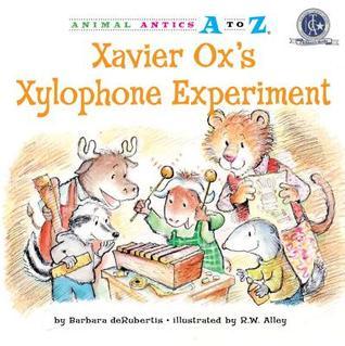 Book cover of Xavier Ox's Xylophone Experiment by Barbara deRubertis