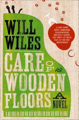 Book cover of Care Of Wooden Floors by Will Wiles