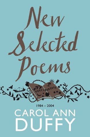Book cover of New Selected Poems 1984-2004 by Carol Ann Duffy