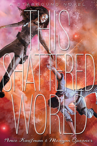 Book cover of This Shattered World by Amie Kaufman, Meagan Spooner