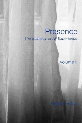Book cover of Presence: The Interior of All Experience: 2 by Rupert Spira