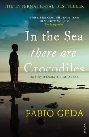 Book cover of In The Sea There Are Crocodiles: The True Story Of Enaiatollah Akbari by Fabio Geda