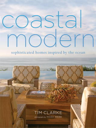 Book cover of Coastal Modern: Sophisticated Homes Inspired By The Ocean by Tim Clarke