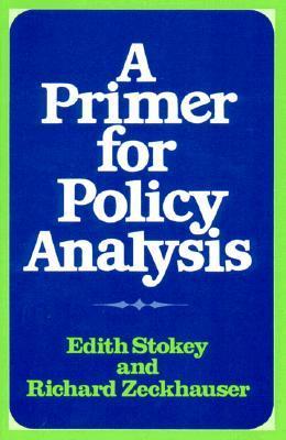 Book cover of A Primer For Policy Analysis by Edith Stokey
