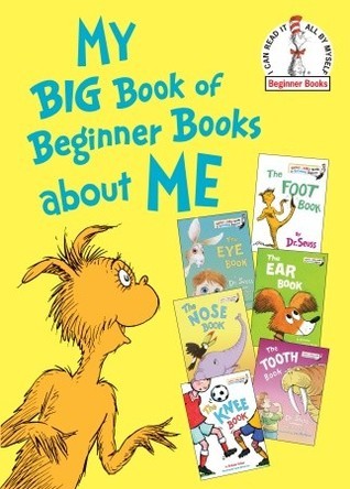 Book cover of My Big Book Of Beginner Books About Me by Dr. Seuss, Al Perkins, Graham Tether
