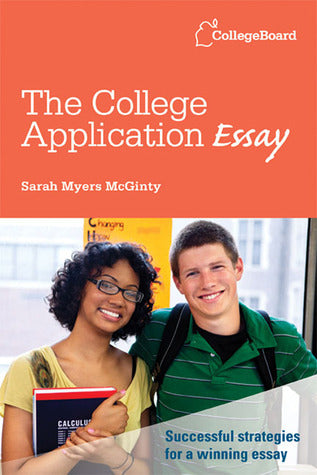 Book cover of The College Application Essay by Sarah Myers McGinty