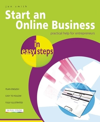 Book cover of Start An Online Business In Easy Steps: Practical Help For Entrepreneurs by Jon        Smith