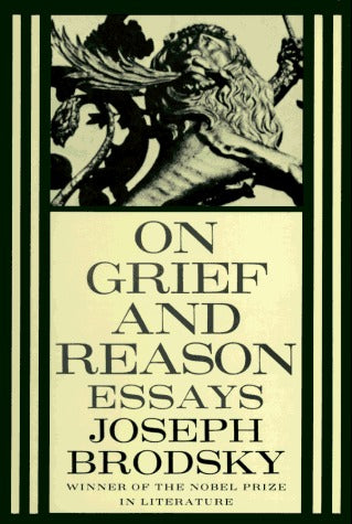 Book cover of On Grief And Reason: Essays by Joseph Brodsky