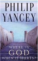 Book cover of Where Is God When It Hurts? by Philip Yancey