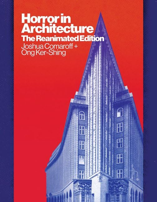Book cover of Horror In Architecture: The Reanimated Edition by Joshua Comaroff, Ong Ker-Shing