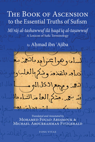 Book cover of The Book of Ascension to the Essential Truths of Sufism by Ahmad ibn Ajiba, Mohamed Fouad Aresmouk (Translation), Michael Abdurrahman Fitzgerald (Translation)