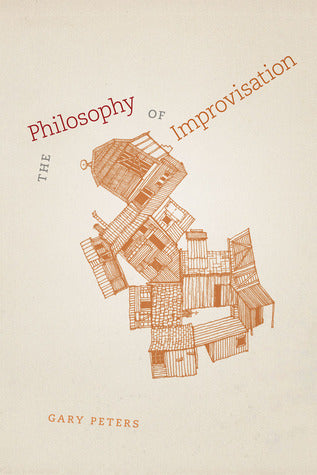 Book cover of The Philosophy Of Improvisation by Gary Peters