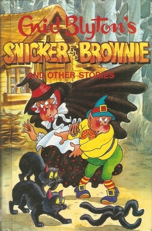 Book cover of Snicker The Brownie And Other Stories by Enid Blyton