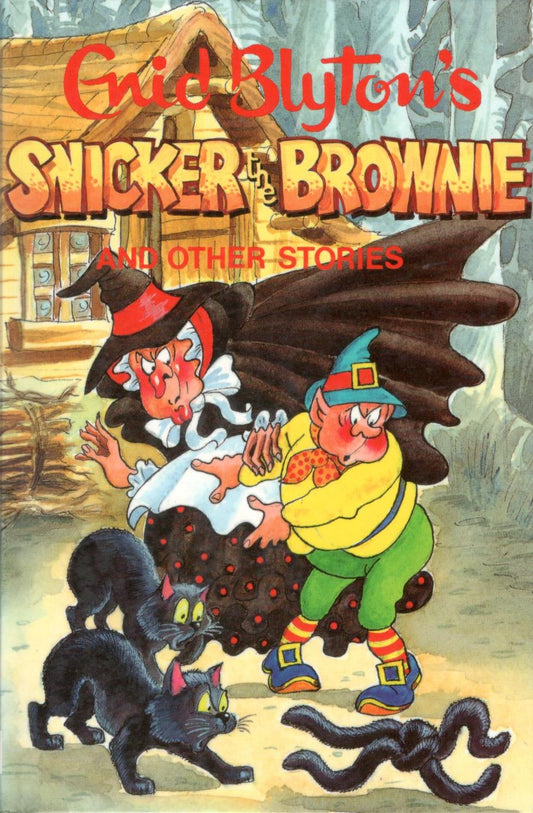 Book cover of Snicker The Brownie And Other Stories by Enid Blyton, Valerie Ewens (Illus.), Brian Hoskin (Illus.)
