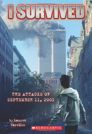 Book cover of I Survived The Attacks Of September 11th, 2001 by Lauren Tarshis, Scott     Dawson (Illus.)