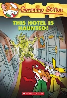 Book cover of This Hotel Is Haunted! by Geronimo Stilton