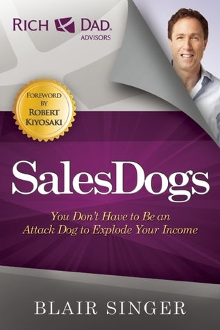 Book cover of Sales Dogs (Rich Dad's Advisors) by Blair Singer