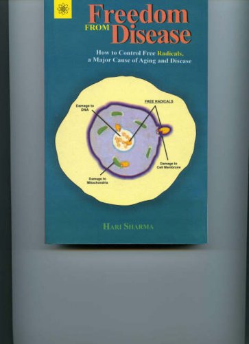 Book cover of Freedom From Disease: How To Control Free Radicals, A Major Cause Of Aging And Disease by Hari Sharma