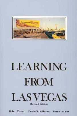 Book cover of Learning From Las Vegas: The Forgotten Symbolism Of Architectural Form by Robert Venturi, Steven Izenour, Denise Scott Brown
