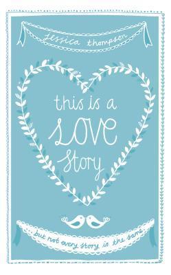 Book cover of This Is a Love Story by Jessica    Thompson